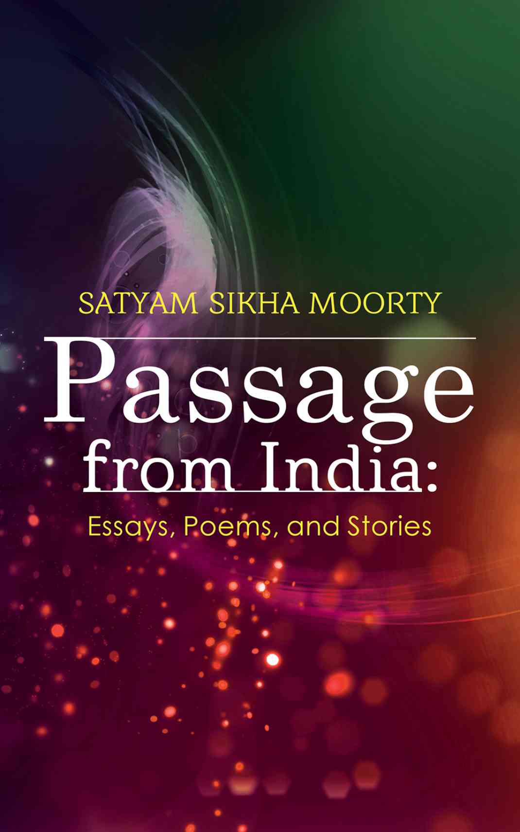 Passage from India: Essays, Poems, and Stories – Dr. S. S. Moorty ...
